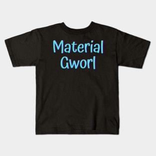 Material Gworl Kids T-Shirt